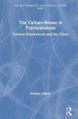 The Culture-Breast in Psychoanalysis - Noreen Giffney