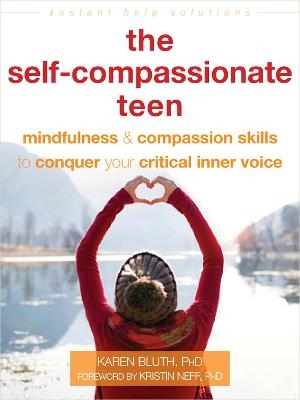 The Self-Compassionate Teen - Karen Bluth