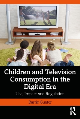 Children and Television Consumption in the Digital Era - Barrie Gunter