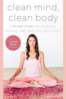 Clean Mind, Clean Body - Tara Stiles