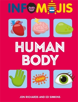 Infomojis: Human Body - Jon Richards, Ed Simkins