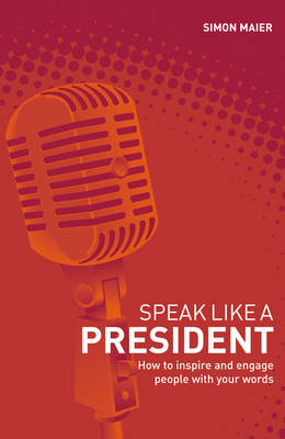 Speak Like a President -  Maier Simon Maier