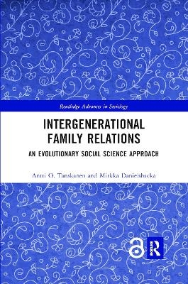 Intergenerational Family Relations - Antti Tanskanen, Mirkka Danielsbacka