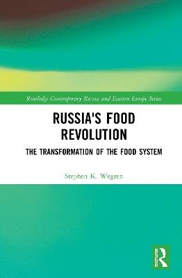 Russia's Food Revolution - Stephen K. Wegren