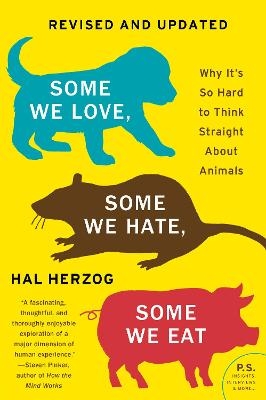 Some We Love, Some We Hate, Some We Eat [Second Edition] - Hal Herzog