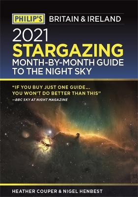 Philip's 2021 Stargazing Month-by-Month Guide to the Night Sky in Britain & Ireland - Nigel Henbest, Heather Couper