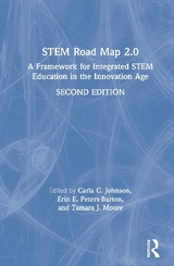 STEM Road Map 2.0 - Johnson, Carla C.; Peters-Burton, Erin E.; Moore, Tamara J.