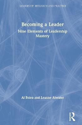 Becoming a Leader - Al Bolea, Leanne Atwater