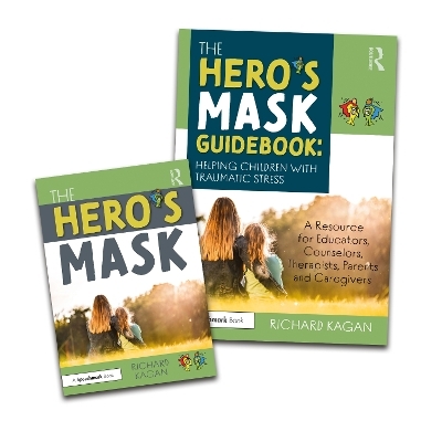 The Hero's Mask: Helping Children with Traumatic Stress - Richard Kagan