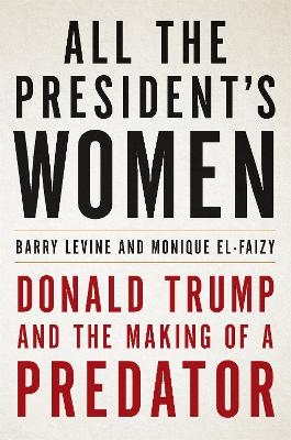 All the President's Women - Monique El-Faizy, Barry Levine