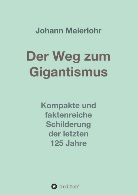 Der Weg zum Gigantismus - Johann Meierlohr