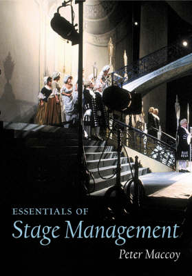 Essentials of Stage Management -  Peter Maccoy