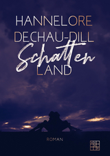 Schattenland - Dechau-Dill, Hannelore