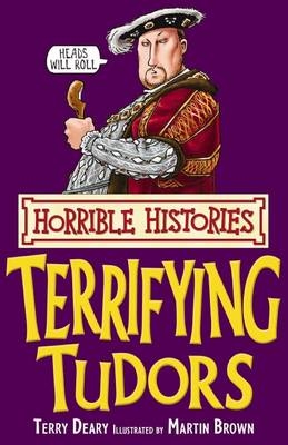 Terrifying Tudors -  Terry Deary