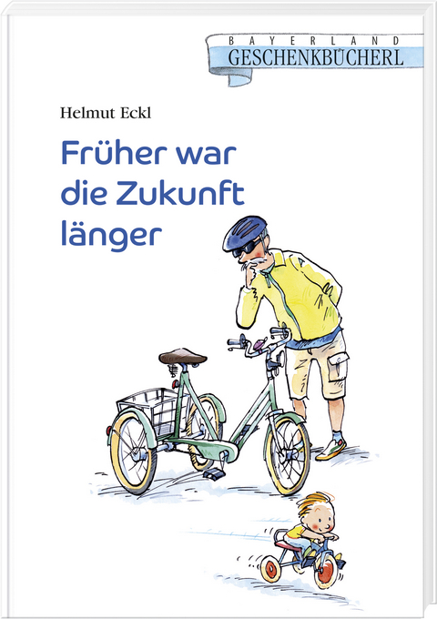 Früher war die Zukunft länger - Helmut Eckl