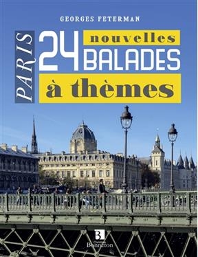 PARIS 24 NOUVELLES BALADES A THEMES -  Feterman Georges