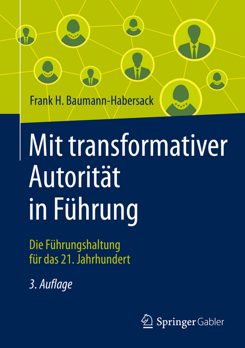 Mit transformativer Autorität in Führung - Frank H. Baumann-Habersack