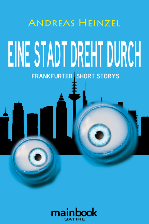 Eine Stadt dreht durch - Andreas Heinzel