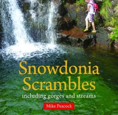 Compact Wales: Snowdonia Scrambles - Including Gorges and Streams - Mike Peacock