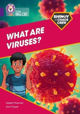 Shinoy and the Chaos Crew: What are viruses? - Isabel Thomas