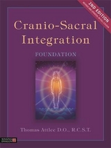 Cranio-Sacral Integration, Foundation, Second Edition - R.C.S.T., Thomas Attlee D.O.,