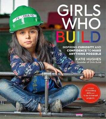 Girls Who Build - Katie Hughes