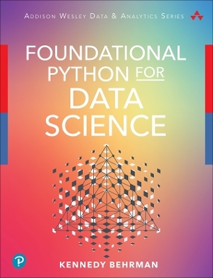 Foundational Python for Data Science - Kennedy Behrman