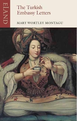 The Turkish Embassy Letters - Mary Wortley Montagu