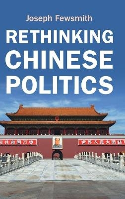Rethinking Chinese Politics - Joseph Fewsmith