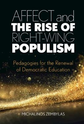 Affect and the Rise of Right-Wing Populism - Michalinos Zembylas