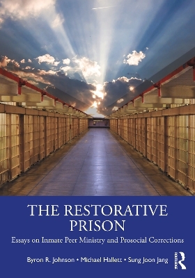 The Restorative Prison - Byron R. Johnson, Michael Hallett, Sung Joon Jang
