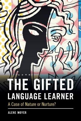 The Gifted Language Learner - Alene Moyer