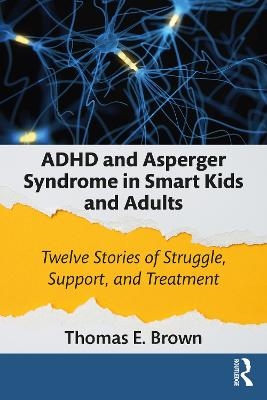 ADHD and Asperger Syndrome in Smart Kids and Adults - Thomas E. Brown