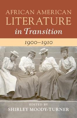 African American Literature in Transition, 1900–1910: Volume 7 - 