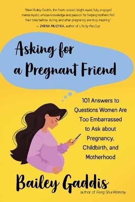 Asking for a Pregnant Friend - Bailey Gaddiss