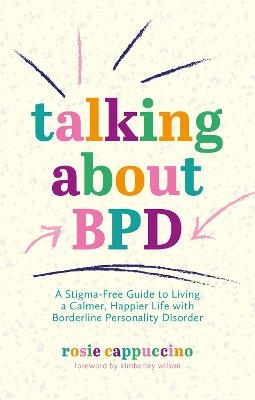 Talking About BPD - Rosie Cappuccino