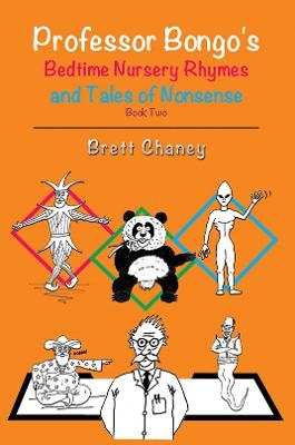 Professor Bongo's Bedtime Nursery Rhymes and Tales of Nonsense - Book Two - Brett Chaney