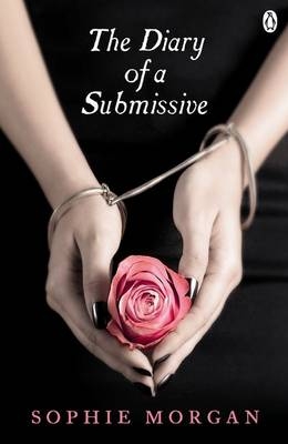 Diary of a Submissive -  Sophie Morgan
