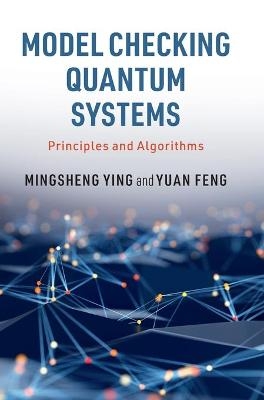 Model Checking Quantum Systems - Mingsheng Ying, Yuan Feng