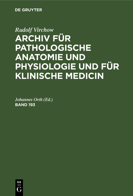 Rudolf Virchow: Archiv für pathologische Anatomie und Physiologie... / Band 193 - Rudolf Virchow