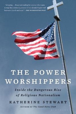 The Power Worshippers - Katherine Stewart