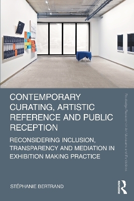 Contemporary Curating, Artistic Reference and Public Reception - Stéphanie Bertrand