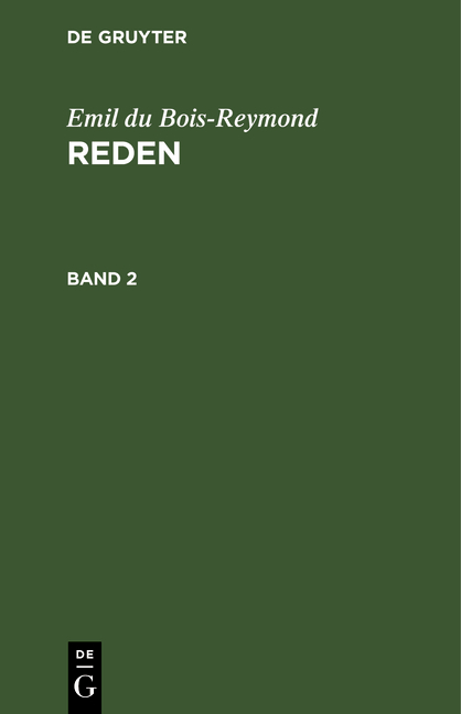 Emil du Bois-Reymond: Reden / Emil du Bois-Reymond: Reden. Band 2 - Emil du Bois-Reymond