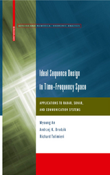 Ideal Sequence Design in Time-Frequency Space - Myoung An, Andrzej K. Brodzik, Richard Tolimieri