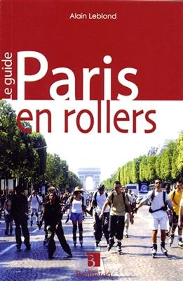 PARIS EN ROLLER -  Alain Leblond