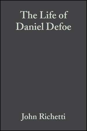 Life of Daniel Defoe -  John Richetti