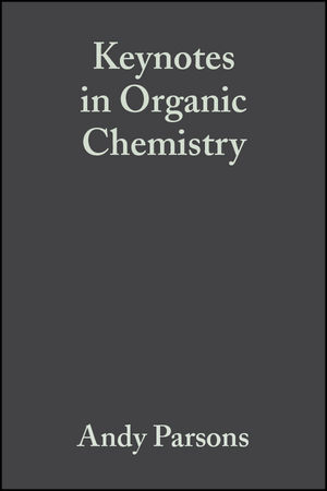 Keynotes in Organic Chemistry -  Andy Parsons