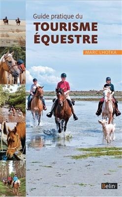 Guide pratique du tourisme équestre -  LHOTKA MARC
