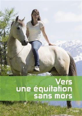 Vers une équitation sans mors - Sandrine Dhondt