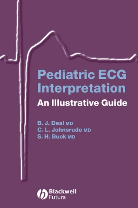 Pediatric ECG Interpretation -  Scott H. Buck,  Barbara J. Deal,  Christopher L. Johnsrude